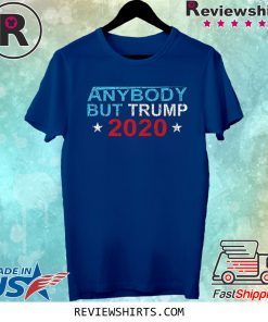 Anybody But Trump 2020 Election T-Shirt