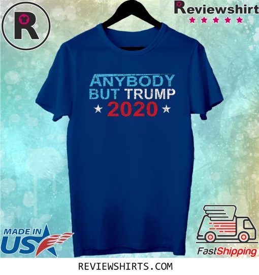 Anybody But Trump 2020 Election T-Shirt