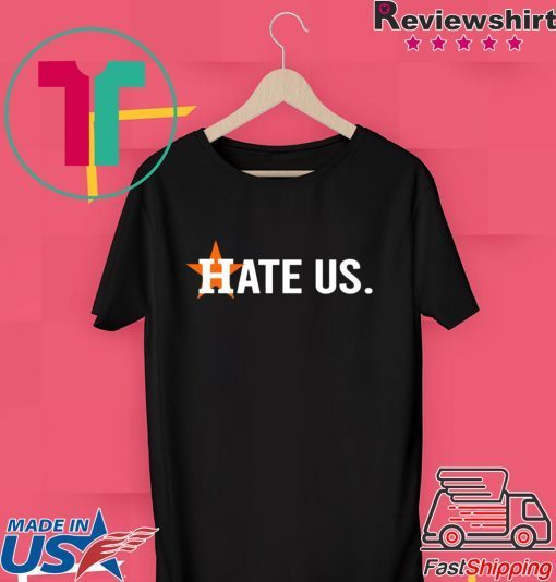 Astros Fans Putting Out 'Hate Us' Gift T-Shirt