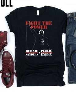 Bernie Sanders And Public Enemy Shirts-Bernie Sanders Fight The Power Tee Shirt