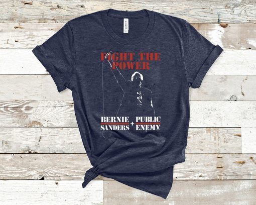 Bernie Sanders And Public Enemy Shirts-Bernie Sanders Fight The Power Tee Shirt