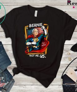 Bernie Sanders Shirt Men Kids Not Me US Bernie for President T-Shirt