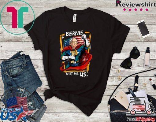 Bernie Sanders Shirt Men Kids Not Me US Bernie for President T-Shirt