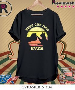 Best Cat Dad Ever Funny Cat Lover Gift Shirt