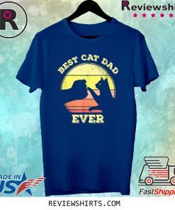 Best Cat Dad Ever Funny Cat Lover Gift Shirt