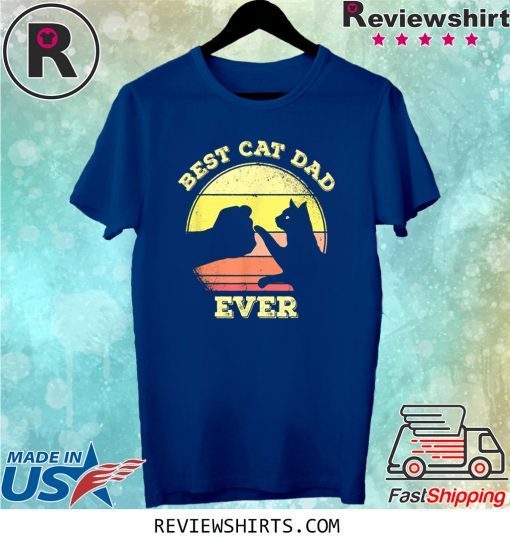 Best Cat Dad Ever Funny Cat Lover Gift Shirt