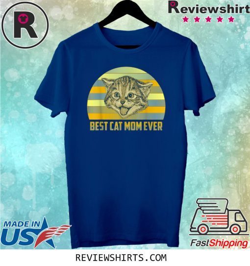 Best Cat Mom Ever Sunset Graphic Great Shirt