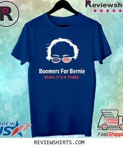 Boomers for bernie yeah it is a thing funny t-shirt