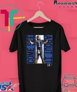 Bowden JR Come See About It LBJR Gift T-Shirt