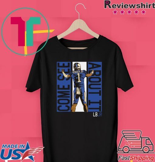 Bowden JR Come See About It LBJR Gift T-Shirt