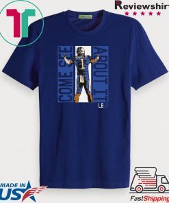 Bowden JR Come See About It LBJR Gift T-Shirt