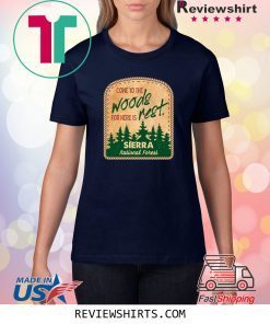 Come To The Woods For Here Is Rest Sierra National Forest Shirt