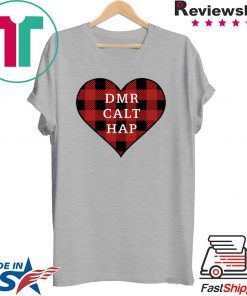 Dmr calt hap Shirt