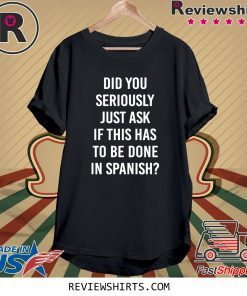 Does It Have To Be Done In Spanish Sarcasm Meme Teacher 2020 TShirt