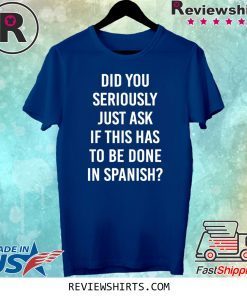 Does It Have To Be Done In Spanish Sarcasm Meme Teacher 2020 TShirt