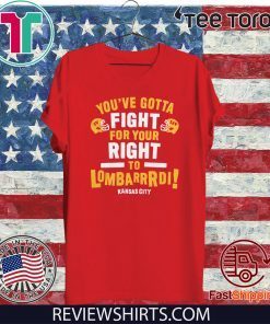 Fight For Your Right to Lombardi Tee Shirt - KC Football