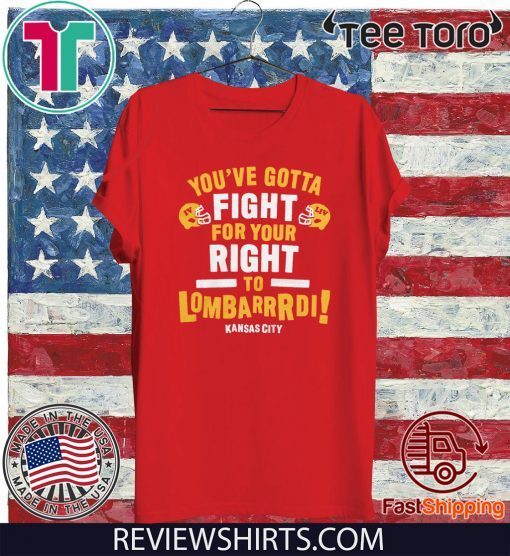 Fight For Your Right to Lombardi Tee Shirt - KC Football