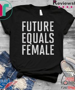 Future Equals Female Feminist Premium Gift T-Shirts