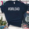 Girl Dad Father of Daughters Printed Graphic T-Shirt