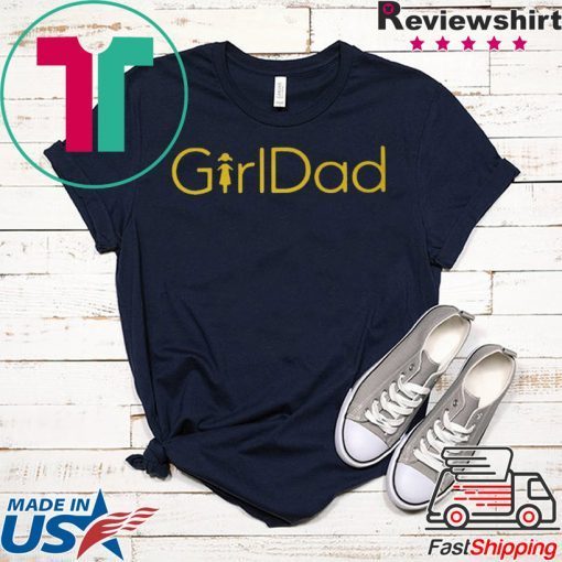 GirlDad Shirt - #GirlDad Shirt