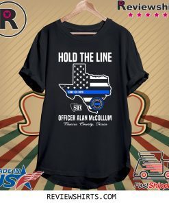 HOLD THE LINE OFFICER ALAN MCCOLLUM NUECES COUNTY TEXAS TEE SHIRT