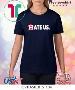 Hate Us Houston Astros 2020 Tee Shirt