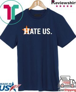 Houston Astros Hate Us Astros Fan original T-Shirt