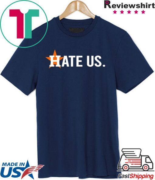 Houston Astros Hate Us Astros Fan original T-Shirt