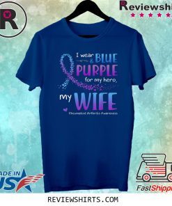 I Wear Purple and Blue For Wife Rheumatoid Arthritis Shirts