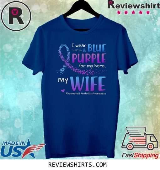 I Wear Purple and Blue For Wife Rheumatoid Arthritis Shirts