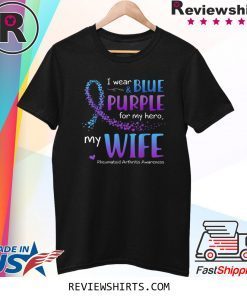 I Wear Purple and Blue For Wife Rheumatoid Arthritis Shirts