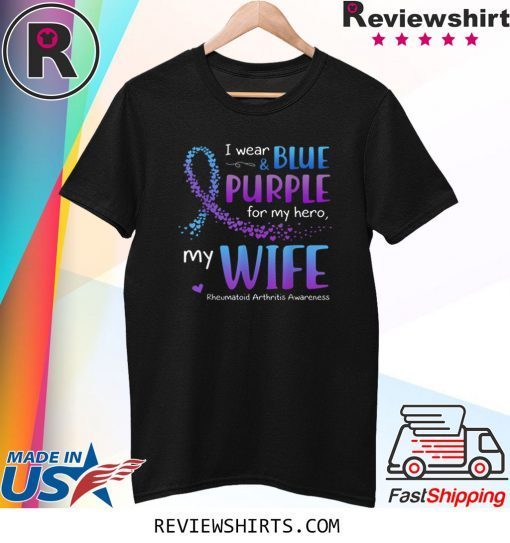 I Wear Purple and Blue For Wife Rheumatoid Arthritis Shirts