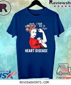 I Wear Red To Fight Heart Disease Awareness CHD Mom Day Shirt