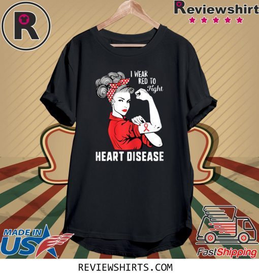 I Wear Red To Fight Heart Disease Awareness CHD Mom Day Shirt