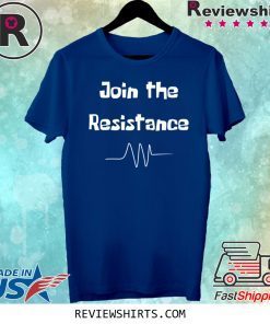Join the Resistance Tee Shirt