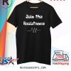Join the Resistance Tee Shirt