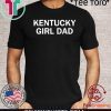 Kentucky Girl Dad Shirt - Kentucky Girl Dad T-Shirt