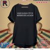 Make Kansas City In Missouri Again Donald Trump Shirt