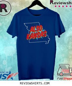 Missouri Is Also Kansas Now Anti Donald Trump Shirt