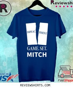 Game. Set. Mitch End of Impeachment Shirt