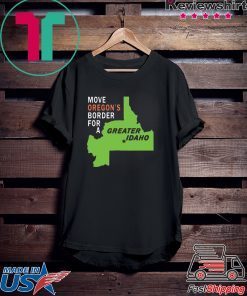 Move oregon's border for greater Idaho Gift T-Shirts
