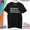 No huey no news no thanks t-shirt