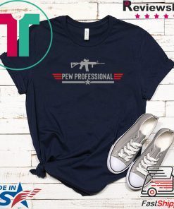 Pew Professional Gun Shirt