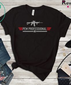 Pew Professional Gun Shirt