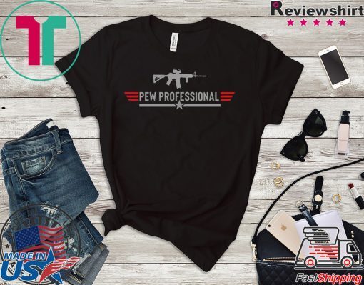 Pew Professional Gun Shirt