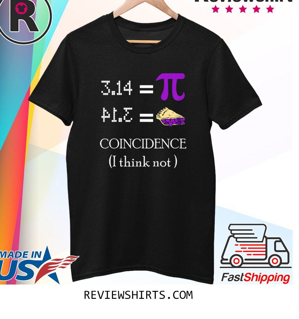 Pi Equals Pie Coincidence I Think Not Pi Day 2020 TShirt Shirts owl