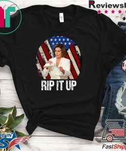 Rip It Up Nancy Pelosi shirt Trump Speech Nancy The Ripper 2020 Tee Shirt