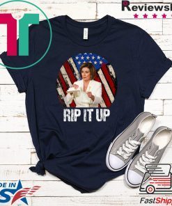 Rip It Up Nancy Pelosi shirt Trump Speech Nancy The Ripper Gift T-Shirts