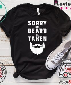 Sorry This Beard is Taken Funny Valentines Day Shirt