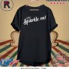 Sparkle On Empowering Motivational Princess Shirt